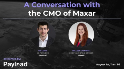 A Conversation with the CMO of Maxar