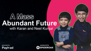 A Mass Abundant World, with Karan and Neel Kunjur (K2 Space)