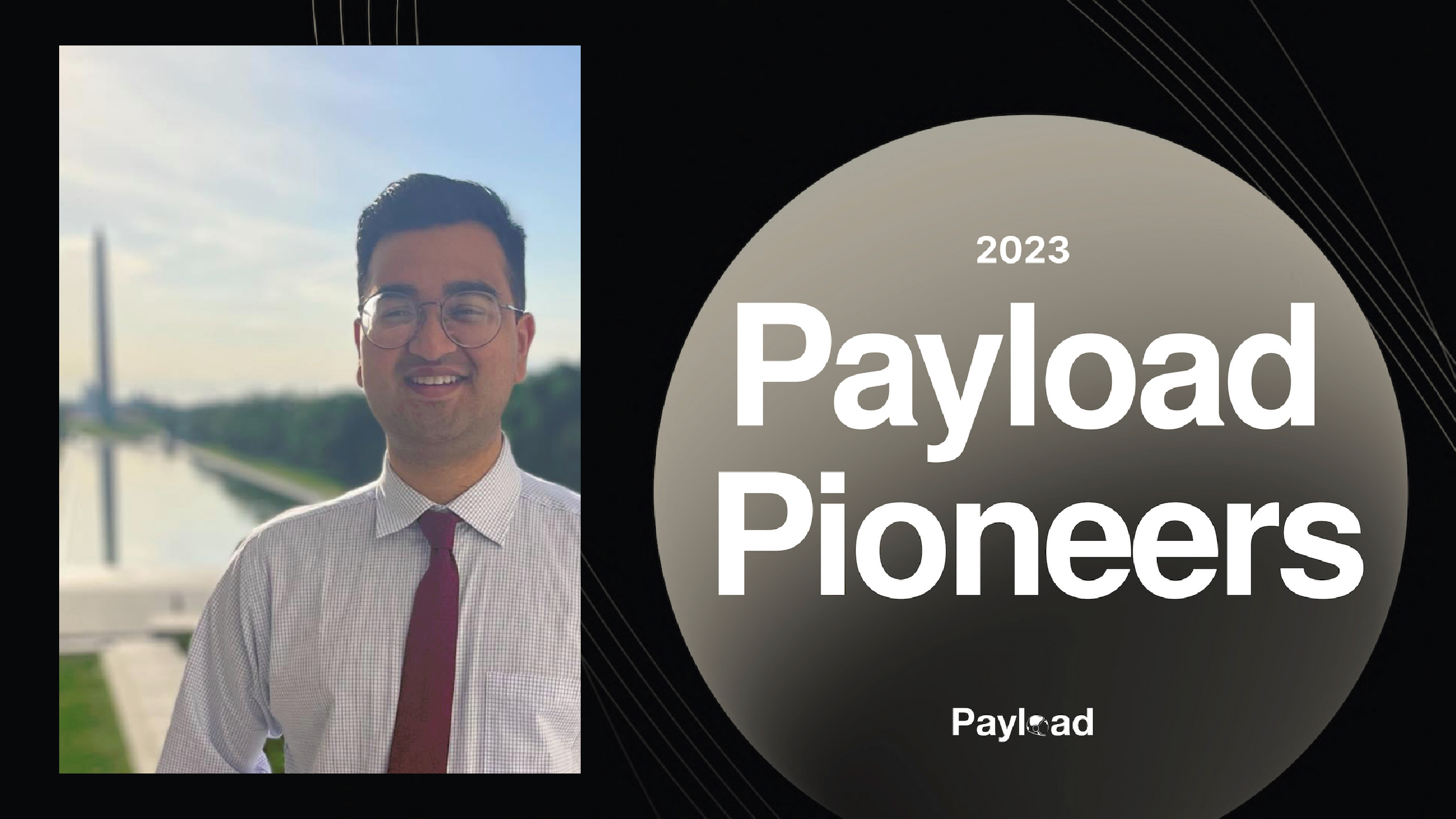 Payload Pioneers 2023: Shiv Patel