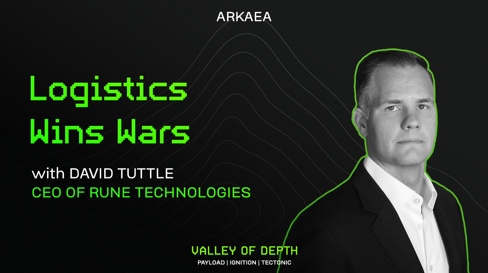 David Tuttle Rune Logistics Wins Wars, with David Tuttle (CEO of Rune) - Payload